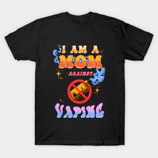 I Am A Mom Against Vaping Meme T-Shirt